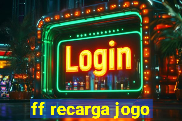 ff recarga jogo